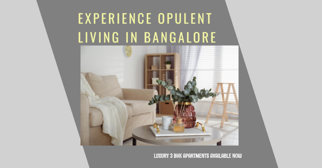 3 BHK Luxury Apartments in Bangalore: Your Gateway to Opulent Living