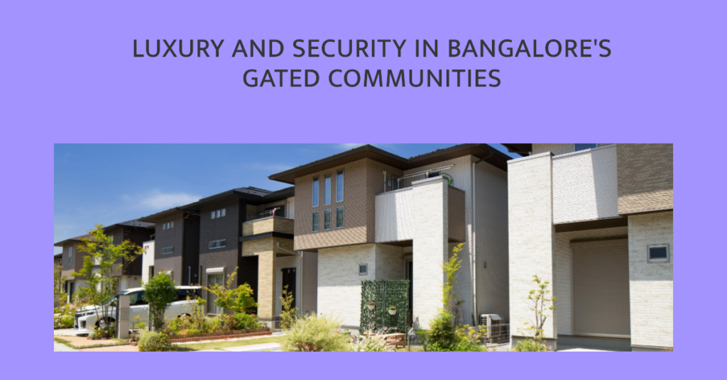 Gated Community Flats for Sale in Bangalore: A Haven of Luxury and Security
