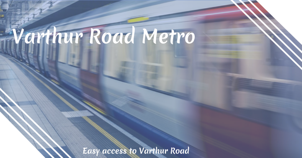 Metro Connectivity to Varthur Road