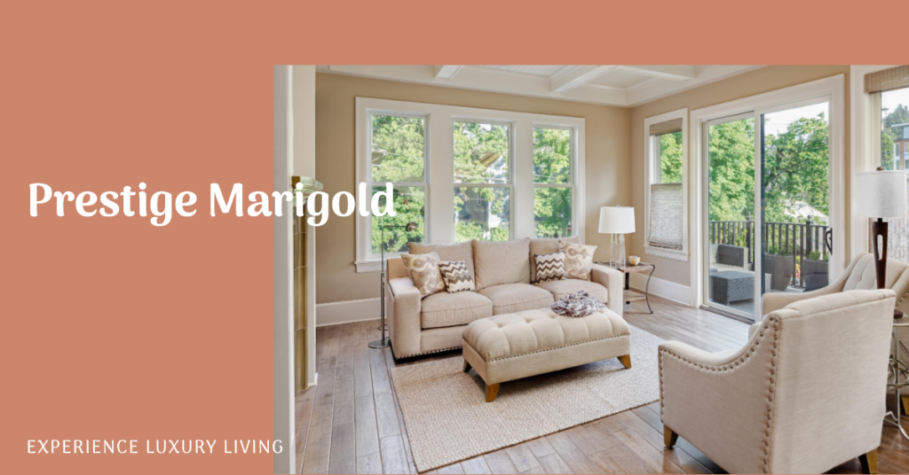 Prestige Marigold: A Luxurious Abode Amidst Nature's Beauty