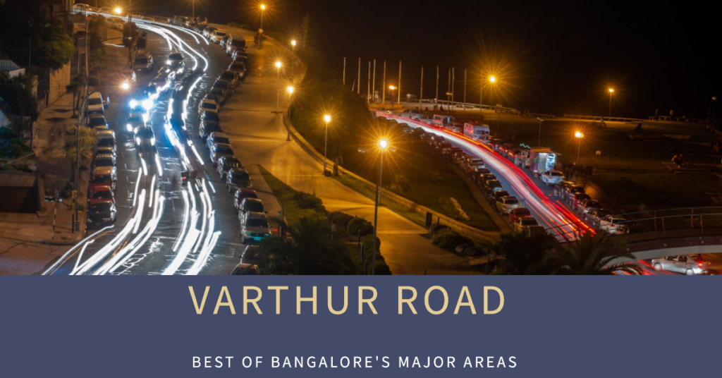 Varthur Road Connectivity: Exploring Major Areas of Bangalore